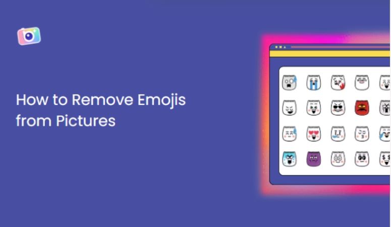 How to Remove Emojis from Pictures？10 Tools Tested