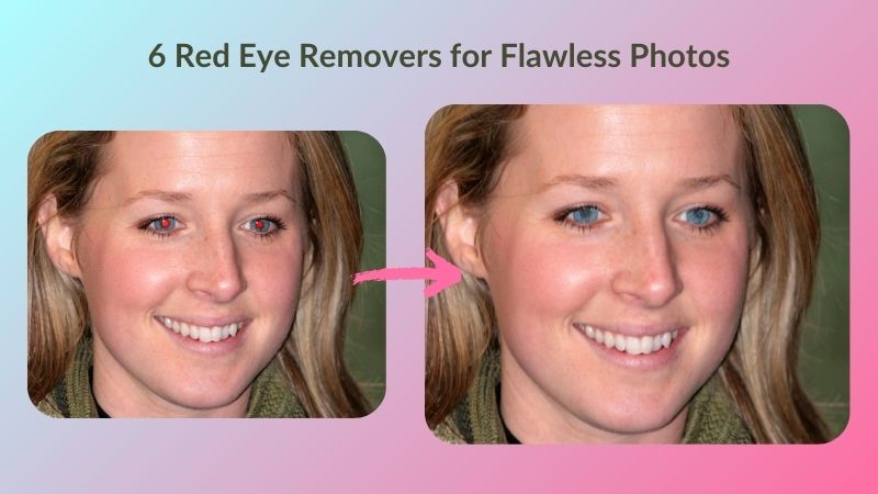 Top 6 Red Eye Removers for Flawless Photos
